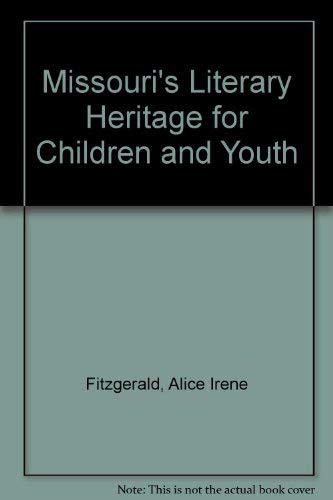 Beispielbild fr Missouri's Literary Heritage for Children and Youth: An Annotated Bibliography of Books About Missouri zum Verkauf von Dunaway Books