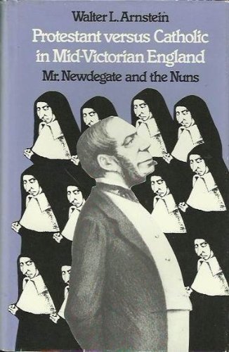 Stock image for Protestant Versus Catholic in Mid-Victorian England: Mr. Newdegate and the Nuns for sale by Lowry's Books