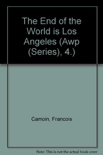 Beispielbild fr End of the World Is Los Angeles: Stories by Francois Camoin (Awp (Series), 4.) zum Verkauf von Open Books