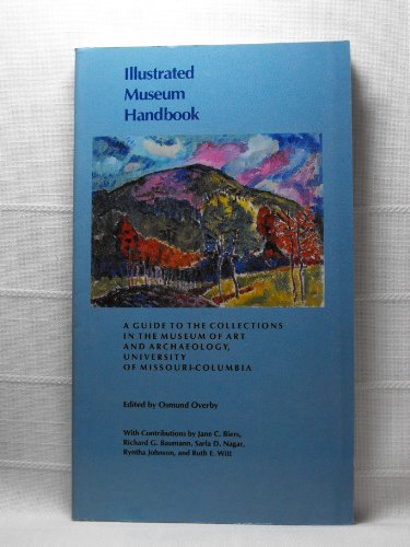 Stock image for Illustrated Museum Handbook: A Guide to the Collections in the Museum of Art and Archaeology for sale by David's Books