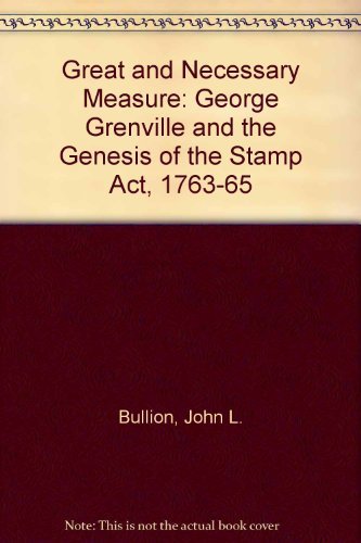 Beispielbild fr A Great and Necessary Measure : George Grenville and the Genesis of the Stamp Act 1763-1765 zum Verkauf von Better World Books