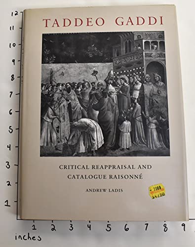 9780826203823: Taddeo Gaddi: A Critical Reappraisal and a Catalogue Raissone: Critical Reappraisal and Catalogue Raisonne