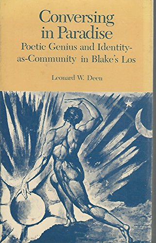 9780826203960: Conversing in Paradise: Poetic Genius and Identity-As-Community in Blake's Los: Poetic Genius and Identity in Blake's Los