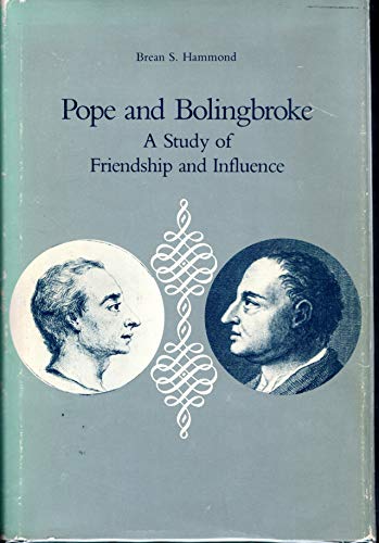 Stock image for Pope and Bolingbroke: A Study of Friendship and Influence for sale by Hippo Books