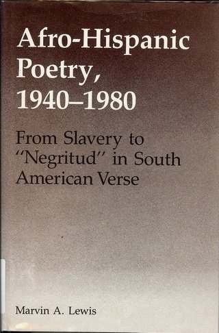 Beispielbild fr Afro-Hispanic Poetry, 1940-1980 : From Slavery to "Negritud" in South American Verse zum Verkauf von Better World Books
