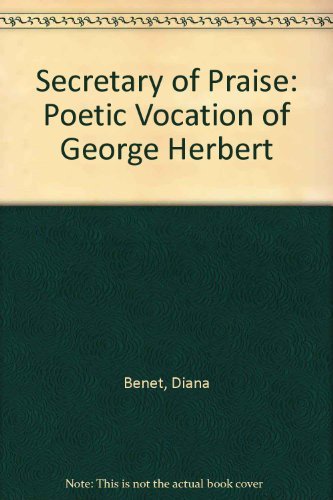 Stock image for Secretary of Praise : The Poetic Vocation of George Herbert for sale by Better World Books