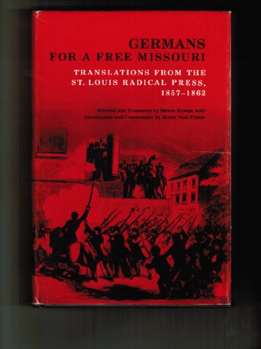 Stock image for Germans for a Free Missouri: Translations from the St. Louis Radical Press, 1857-1862 (English and German Edition) for sale by Zubal-Books, Since 1961