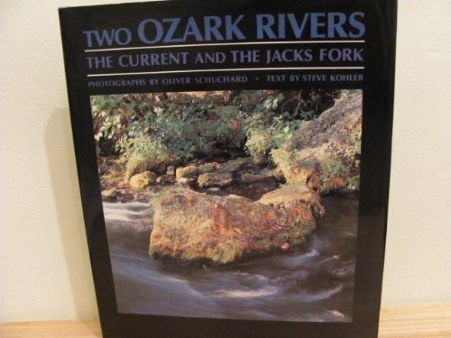 Imagen de archivo de Two Ozark Rivers: The Current and the Jacks Fork a la venta por Books of the Smoky Mountains