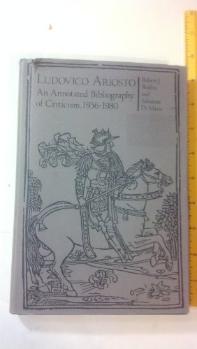 Imagen de archivo de Ludovico Ariosto : An Annotated Bibliography of Criticism, 1956-1980 a la venta por Better World Books