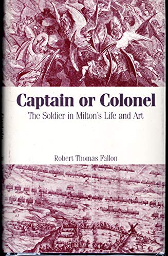 Stock image for Captain or Colonel: The Soldier and Milton's Life and Art for sale by Chuck Price's Books
