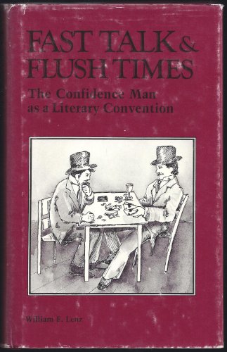 Stock image for Fast Talk and Flush Times: The Confidence Man As a Literary Convention for sale by Discover Books
