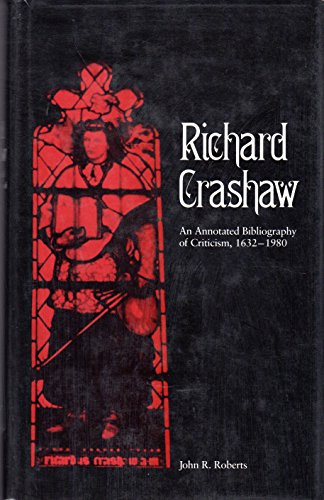 Stock image for Richard Crashaw : An Annotated Bibliography of Criticism, 1632-1980 for sale by Better World Books