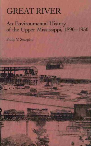 GREAT RIVER An Environmental History of the Upper Mississippi 1890-1950