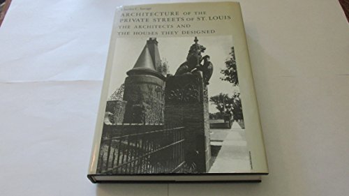 Stock image for Architecture of the Private Streets of St. Louis: The Architects and the Houses They Designed for sale by Cassidy's  Bookstore