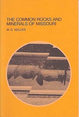 Imagen de archivo de The Common Rocks and Minerals of Missouri (Volume 1) a la venta por HPB-Ruby