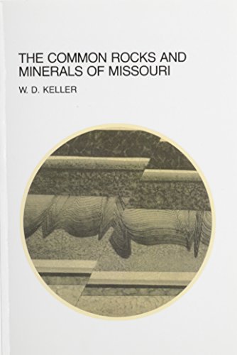 Stock image for The Common Rocks and Minerals of Missouri: Volume 1 for sale by ThriftBooks-Dallas