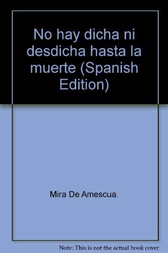 Imagen de archivo de Mira de Amescua : No Hay Dicha Ni Desdicha Hasta la Muerte a la venta por A Book By Its Cover