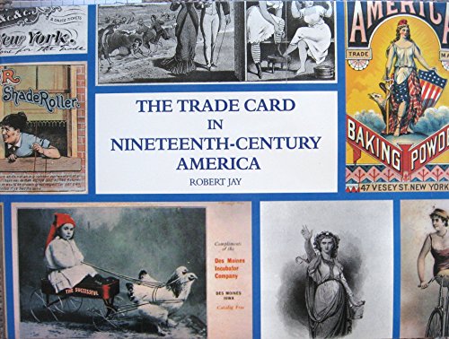 THE TRADE CARD IN NINETEENTH-CENTURY AMERICA.