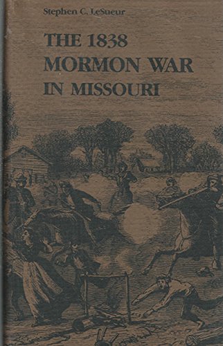 Stock image for The 1838 Mormon War in Missouri for sale by S.C. Sumner