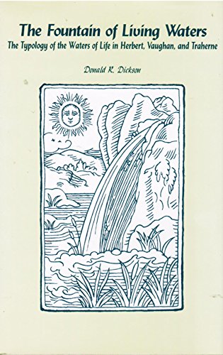 Stock image for The Fountain of Living Waters: The Typology of the Waters of Life in Herbert, Vaughan, and Traherne for sale by Front Cover Books