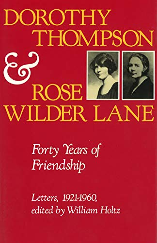 Stock image for Dorothy Thompson and Rose Wilder Lane: Forty Years of Friendship, Letters, 1921-1960 for sale by Books From California
