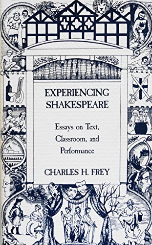 Stock image for Experiencing Shakespeare : Essays on Text, Classroom and Performance for sale by Works on Paper