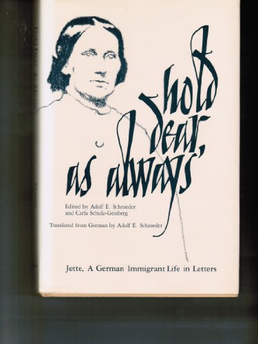 Hold Dear, As Always : Jette, a German Immigrant Life in Letters