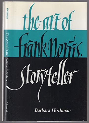 Imagen de archivo de The Art of Frank Norris, Storyteller a la venta por Better World Books