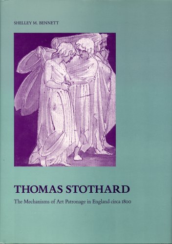 Beispielbild fr Thomas Stothard The Mechanisms of Art Patronage in England circa 1800. zum Verkauf von D & E LAKE LTD. (ABAC/ILAB)