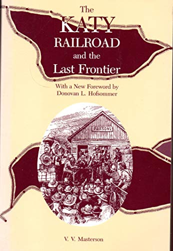 Stock image for The Katy Railroad and the Last Frontier for sale by Goodwill of Colorado