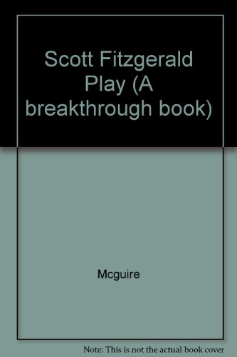 Imagen de archivo de The Scott Fitzgerald play (A Breakthrough book) a la venta por Dr. Beck's books