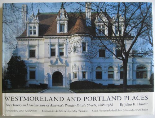 WESTMORELAND AND PORTLAND PLACES; THE HISTORY AND ARCHITECTURE OF AMERICA'S PRIVATE STREETS, 1888...