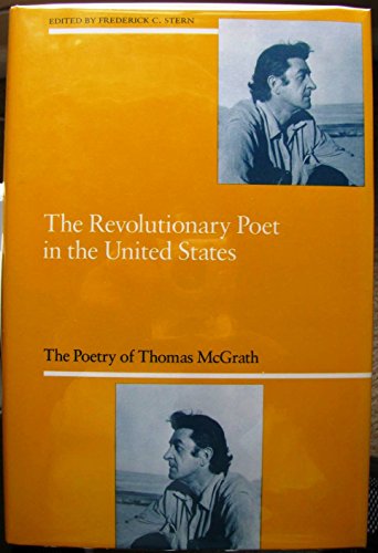 Imagen de archivo de The Revolutionary Poet in the United States: The Poetry of Thomas McGrath a la venta por Ergodebooks