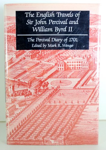 Stock image for The English Travels of Sir John Percival and William Byrd II: The Percival Diary of 1701 for sale by Front Cover Books
