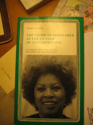 Stock image for The Crime of Innocence in the Fiction of Toni Morrison for sale by Book Booth
