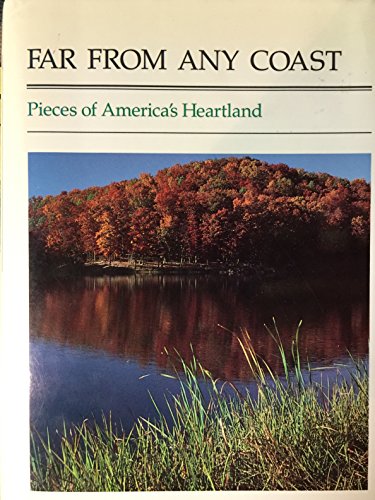 Stock image for Far from Any Coast : Pieces of America's Heartland for sale by Better World Books
