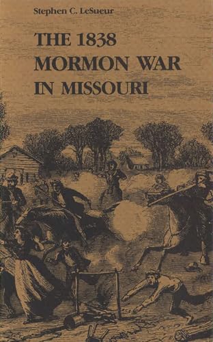 Stock image for The 1838 Mormon War in Missouri (Volume 1) for sale by Friends of  Pima County Public Library