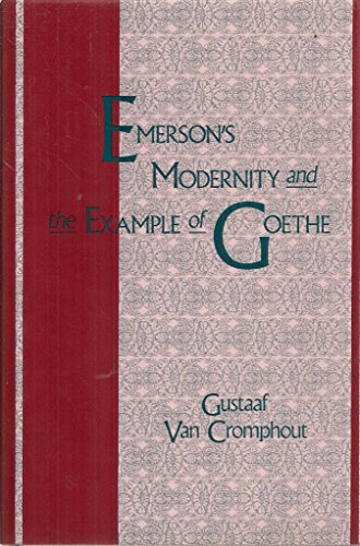 Emerson's Modernity and the Example of Goethe