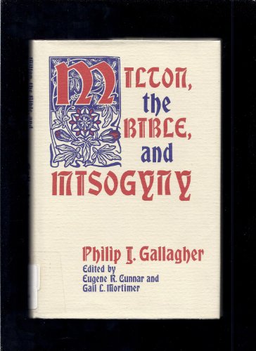 Beispielbild fr Milton, the Bible, and Misogyny zum Verkauf von Willis Monie-Books, ABAA