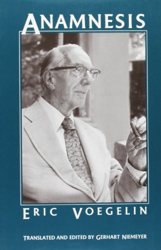 Imagen de archivo de Anamnesis: On the Theory of History and Politics (Volume 6) (The Collected Works of Eric Voegelin) a la venta por Zoom Books Company