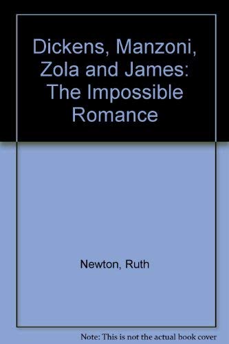 Stock image for Dickens, Manzoni, Zola and James: The Impossible Romance for sale by Granada Bookstore,            IOBA