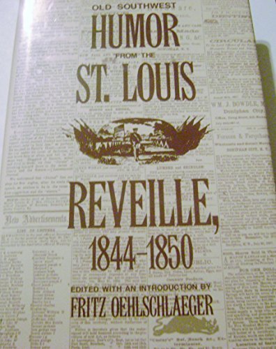 Old Southwest Humor From The St. Louis Reveille, 1844-1850