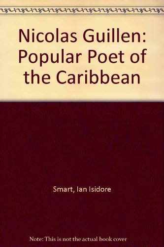 Nicolas Guillen: Popular Poet of the Caribbean