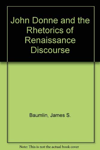 Imagen de archivo de John Donne and the Rhetorics of Renaissance Discourse a la venta por WorldofBooks