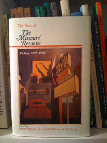 Stock image for The Best of the Missouri Review: Fiction, 1978-1990 for sale by Hippo Books