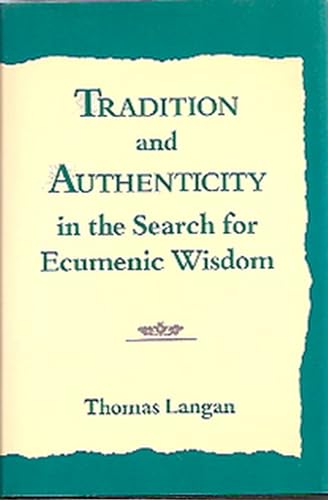 Imagen de archivo de TRADITION AND AUTHENTICITY IN THE SEARCH FOR ECUMENIC WISDOM. a la venta por de Wit Books