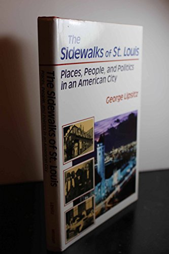 Stock image for The Sidewalks of St. Louis: Places, People, and Politics in an American City (Volume 1) for sale by Books of the Smoky Mountains