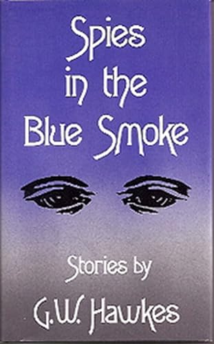 Beispielbild fr Spies in the Blue Smoke : Stories zum Verkauf von Shadetree Rare Books