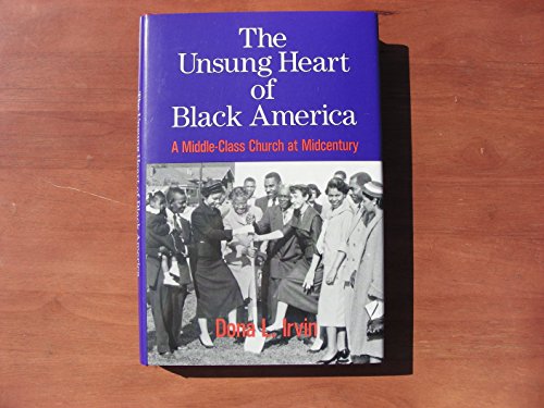 Beispielbild fr Unsung Heart of Black America: A Middle-Class Church at Midcentury zum Verkauf von Books From California