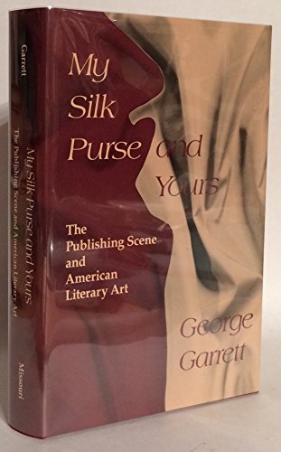 Imagen de archivo de My Silk Purse and Yours: The Publishing Scene and American Literary Art a la venta por Open Books